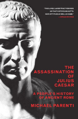 Michael Parenti - The Assassination of Julius Caesar: A People’s History of Ancient Rome