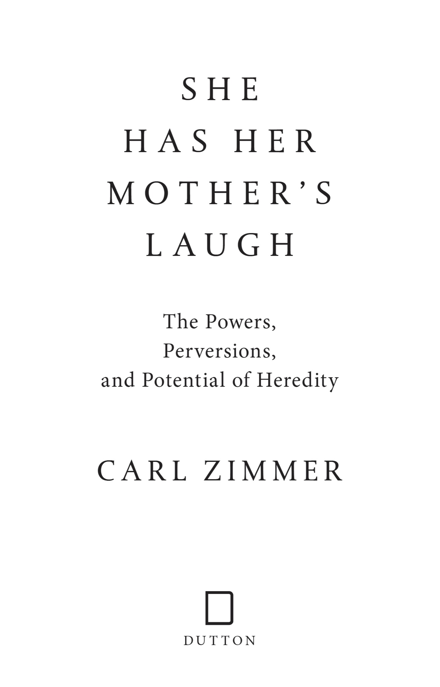 She Has Her Mothers Laugh The Powers Perversions and Potential of Heredity - image 3