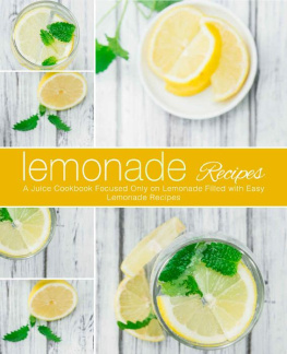 BookSumo Press Lemonade Recipes: A Juice Cookbook Focused Only on Lemonade Filled with Easy Lemonade Recipes