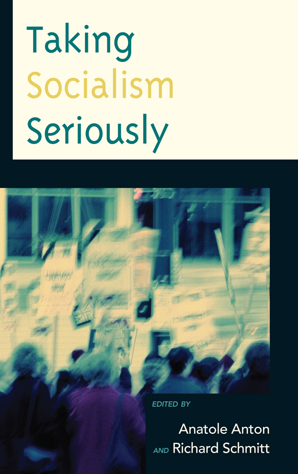 Taking Socialism Seriously Critical Studies on the Left Series Editors Anatole - photo 1