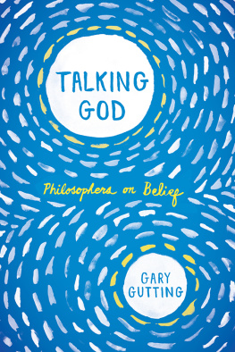 Gary Gutting - Talking God: Philosophers on Belief