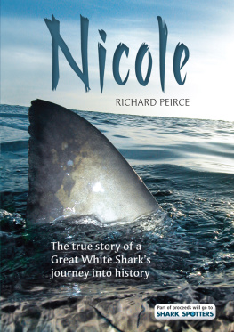 Richard Peirce - Nicole: The true story of a Great White Shark’s journey into history