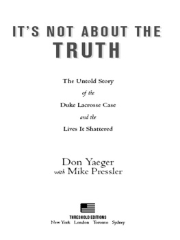 Don Yaeger - It’s Not About the Truth: The Untold Story of the Duke Lacrosse Case and the Lives It Shattered