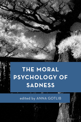 Anna Gotlib - The Moral Psychology of Sadness