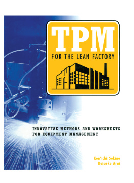 Keisuke Arai - TPM for the Lean Factory: Innovative Methods and Worksheets for Equipment Management
