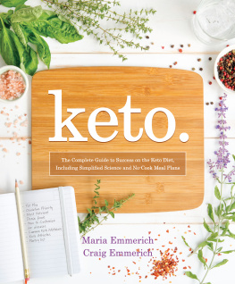 Maria Emmerich - Keto: The Complete Guide to Success on The Ketogenic Diet