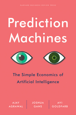 Ajay Agrawal Prediction Machines: The Simple Economics of Artificial Intelligence