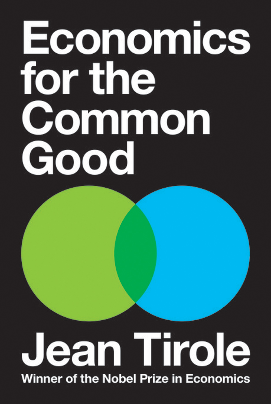 Economics for the Common Good ECONOMICS FOR THE COMMON GOOD JEAN TIROLE - photo 1