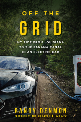 Randy Denmon - Off the Grid: My Ride from Louisiana to the Panama Canal in an Electric Car