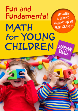 Marian Small - Fun and Fundamental Math for Young Children: Building a Strong Foundation in PreK–Grade 2