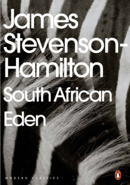 James Stevenson-Hamilton - South African Eden: from Sabi Game Reserve to Kruger National Park