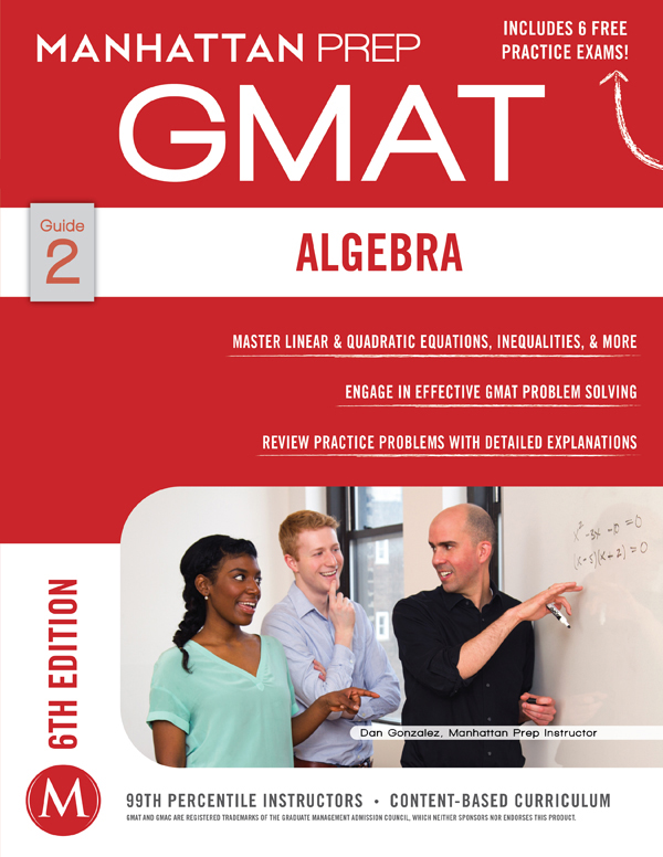 Algebra GMAT Strategy Guide Sixth Edition 10-digit International Standard Book - photo 1