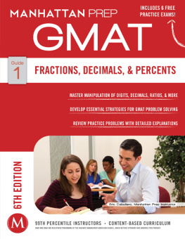 Manhattan GMAT Manhattan GMAT Strategy Guide 1 : Fractions, Decimals, & Percents