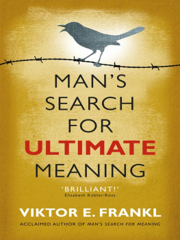 Viktor E. Frankl Man’s Search for Ultimate Meaning