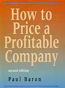 How to Price a Profitable Company Second Edition Paul Baron amacom - photo 1