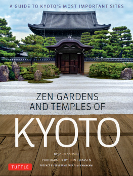 John Dougill Zen Gardens and Temples of Kyoto: A Guide to Kyoto’s Most Important Sites