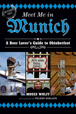 Moses Wolff - Meet Me in Munich: A Beer Lover’s Guide to Oktoberfest