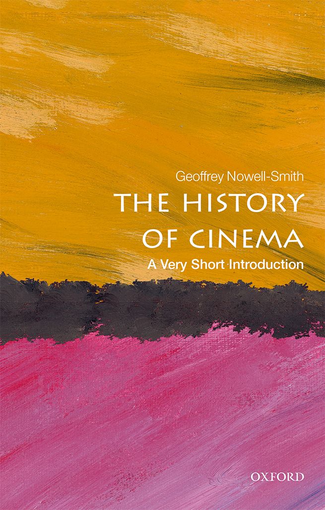 The History of Cinema A Very Short Introduction VERY SHORT INTRODUCTIONS - photo 1