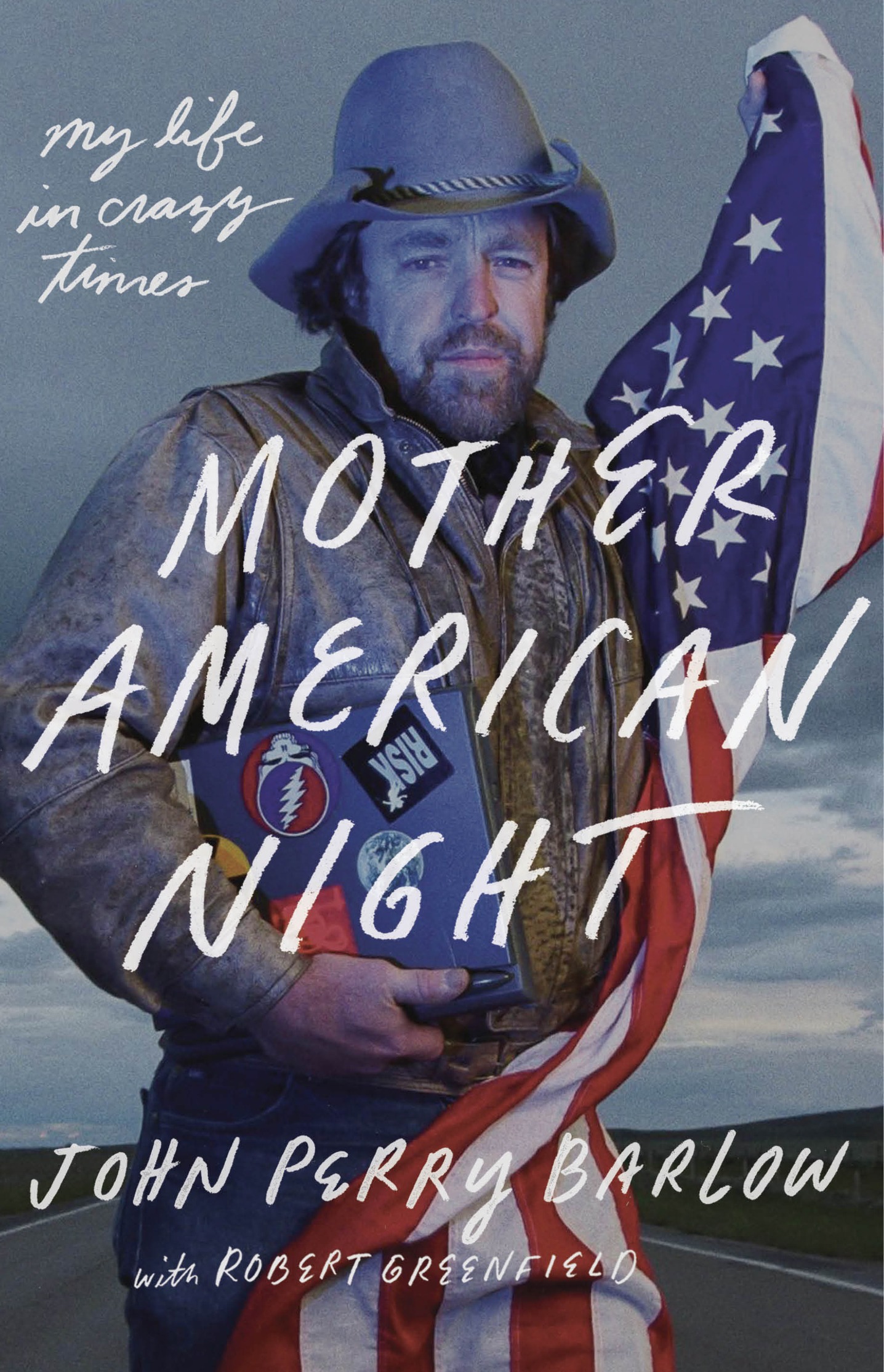 PRAISE FOR John Perry Barlow and Mother American Night Imagine you are - photo 1