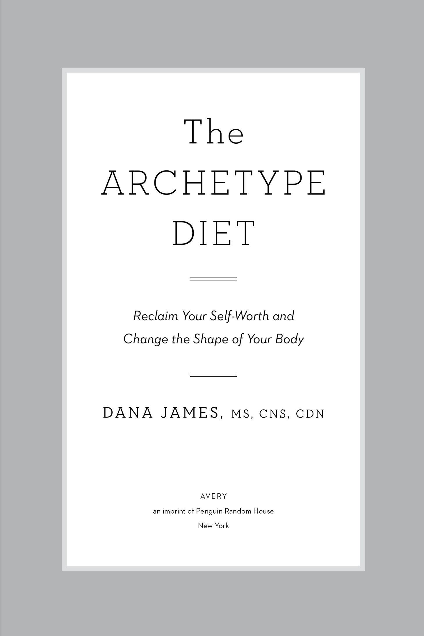 The Archetype Diet Reclaim Your Self-Worth and Change the Shape of Your Body - image 2
