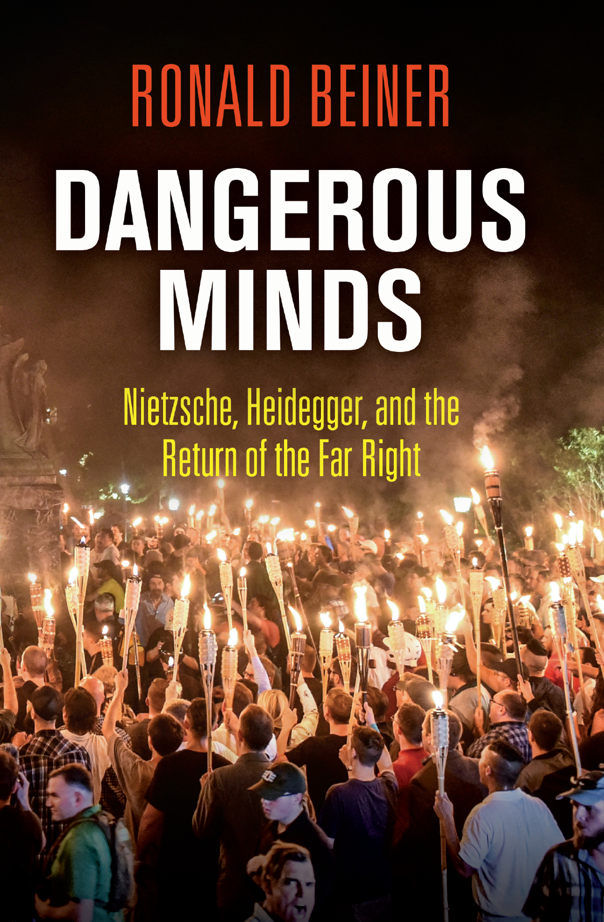 Dangerous Minds Nietzsche Heidegger and the Return of the Far Right Ronald - photo 1