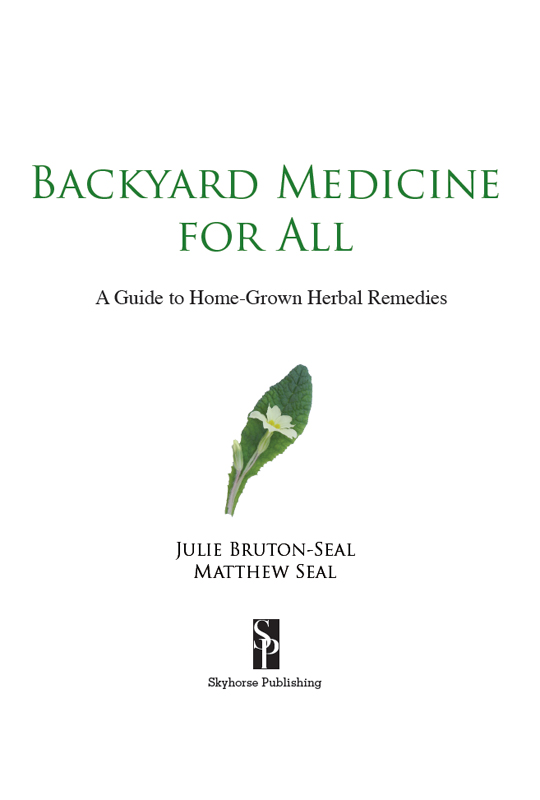 Also by the Authors Backyard Medicine The Herbalists Bible Copyright 2017 - photo 3