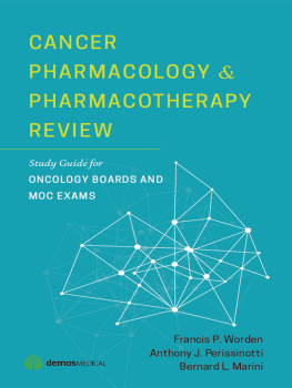 Francis P. Worden Cancer Pharmacology and Pharmacotherapy Review: Study Guide for Oncology Boards and MOC Exams