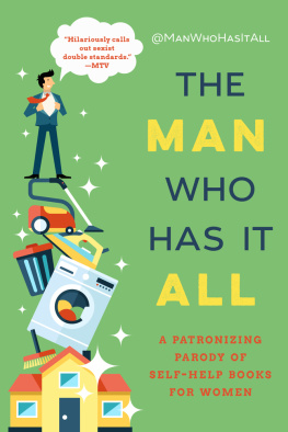 Man Who Has It All - The Man Who Has It All: A Patronizing Parody of Self-Help Books for Women