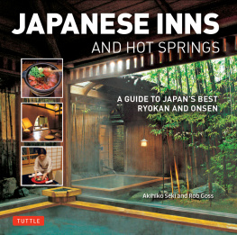 Rob Goss Japanese Inns and Hot Springs: A Guide to Japan’s Best Ryokan & Onsen