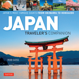 Rob Goss Japan Traveler’s Companion: Japan’s Most Famous Sights From Okinawa to Hokkaido