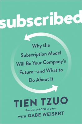 Tien Tzuo Subscribed: Why the Subscription Model Will Be Your Company’s Future - and What to Do About It