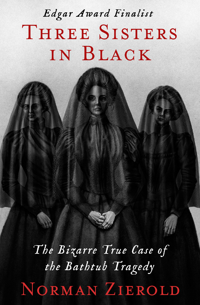 Three Sisters in Black The Bizarre True Case of - photo 1