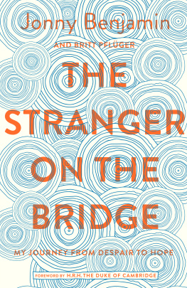 Jonny Benjamin The Stranger on the Bridge: My Journey from Despair to Hope