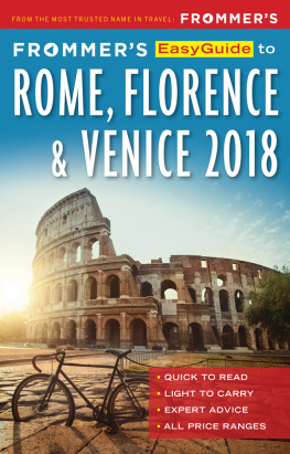 Elizabeth Heath - Frommer’s EasyGuide to Rome, Florence and Venice 2018