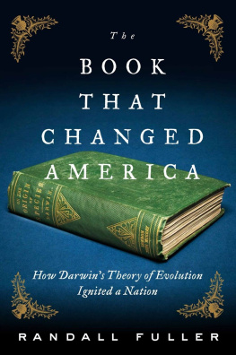 Randall Fuller The Book That Changed America: How Darwin’s Theory of Evolution Ignited a Nation