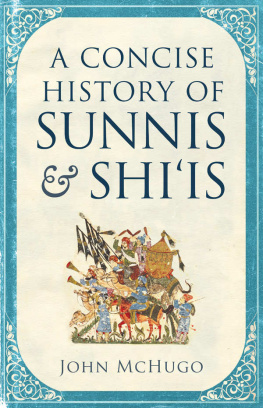 John McHugo A Concise History of Sunnis and Shi’is