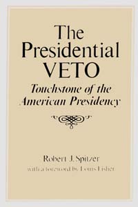 title The Presidential Veto Touchstone of the American Presidency SUNY - photo 1