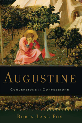 Robin Lane Fox - Augustine: Conversions to Confessions