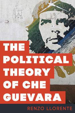 Renzo Llorente The Political Theory of Che Guevara