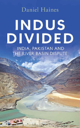 Daniel Haines Indus Divided: India, Pakistan and the River Basin Dispute