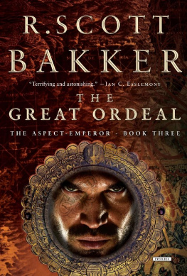 R. Scott Bakker The Great Ordeal: The Aspect-Emperor: Book Three