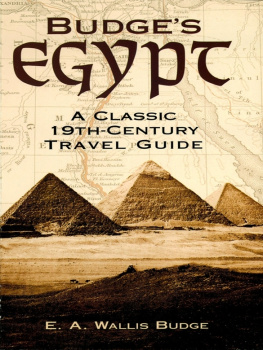 E. A. Wallis Budge - Budge’s Egypt: A Classic 19th-Century Travel Guide