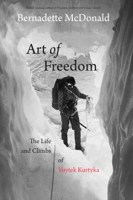 Bernadette McDonald - Art of Freedom: The Life and Climbs of Voytek Kurtyka