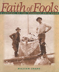 title Faith of Fools A Journal of the Klondike Gold Rush author - photo 1