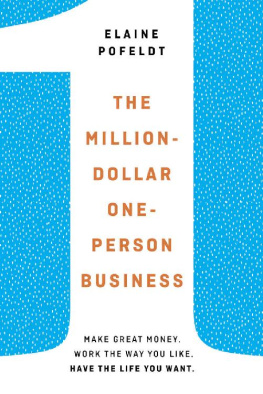 Elaine Pofeldt - The Million-Dollar, One-Person Business: Make Great Money. Work the Way You Like. Have the Life You Want.