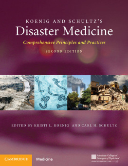 Kristi L. Koenig Koenig and Schultz’s Disaster Medicine: Comprehensive Principles and Practices