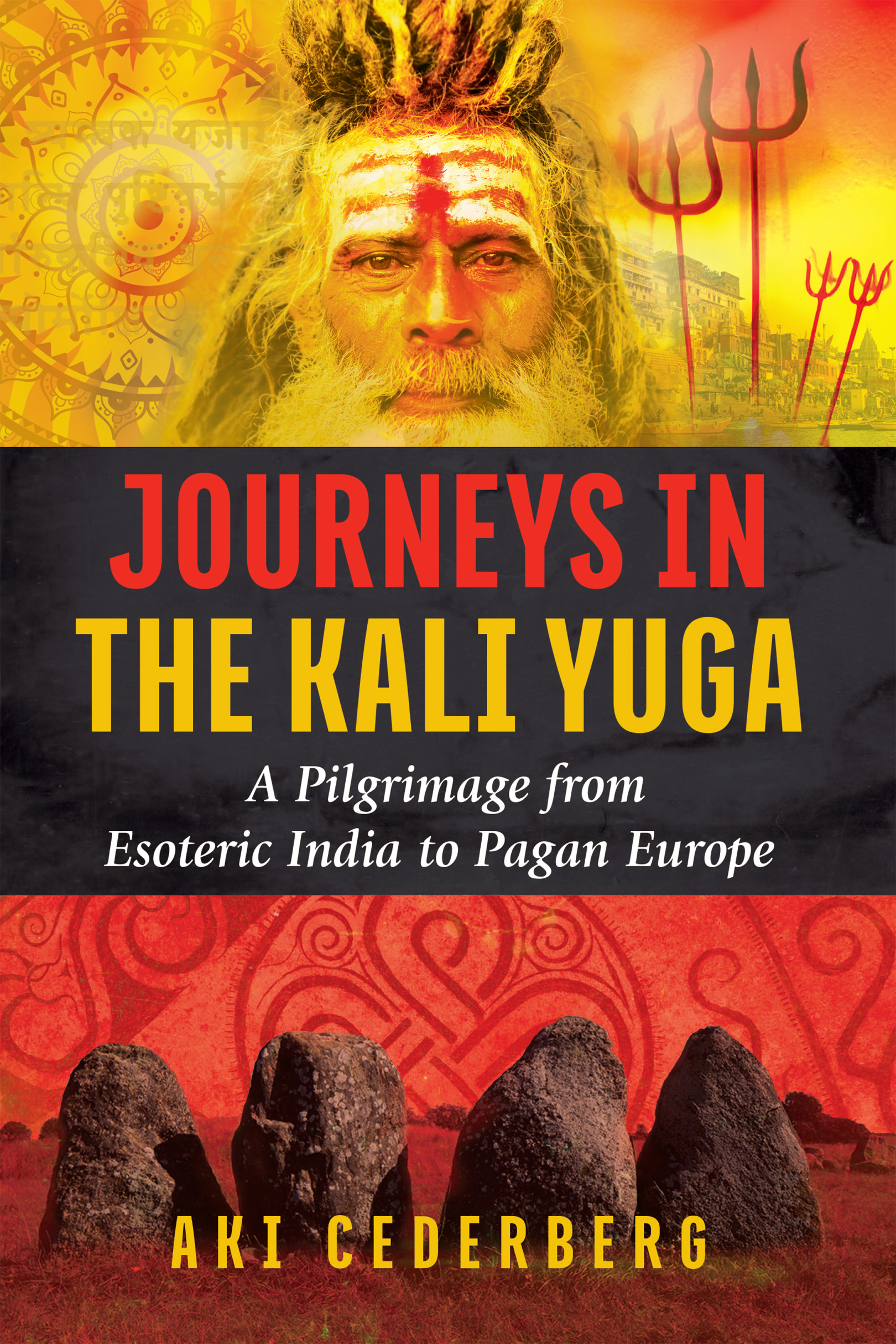 JOURNEYS IN THE KALI YUGA Often one has to travel far afield to the farthest - photo 1