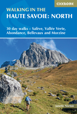 J. Norton - Walking in the Haute Savoie: North: 30 day walks - Salève, Vallée Verte, Abondance, Bellevaux, Morzine