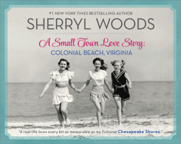 Sherryl Woods - A Small Town Love Story: Colonial Beach, Virginia