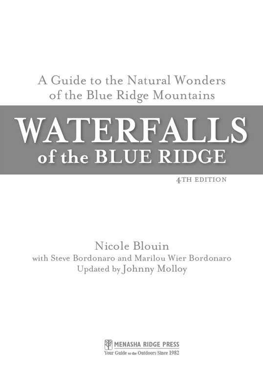 Waterfalls of the Blue Ridge Fourth edition first printing Copyright 2014 - photo 3